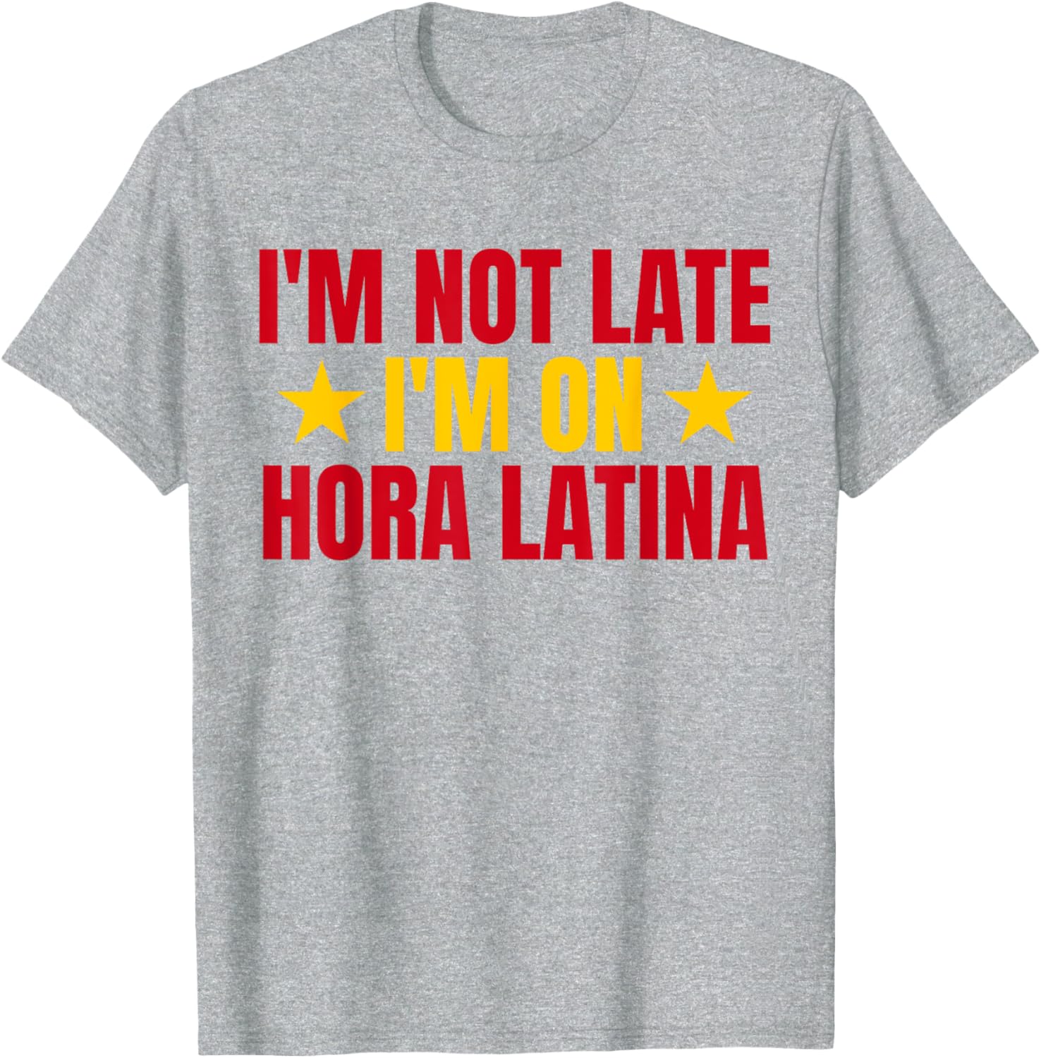 I'm Not Late I'm On Hora Latina Spain Lovers T-Shirt for Casual Style - 8