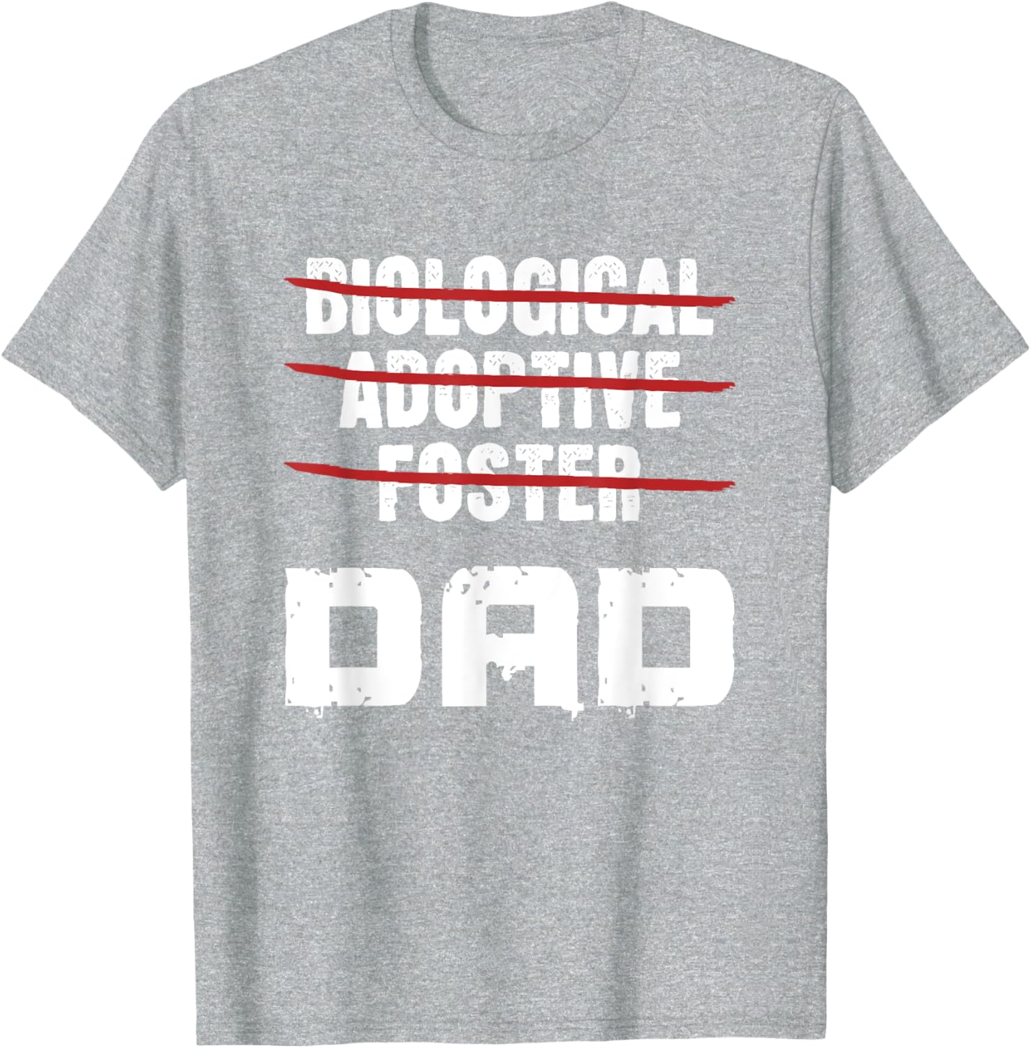 Biological Adoptive Foster Dad T-Shirt for Proud Foster Parents - 6