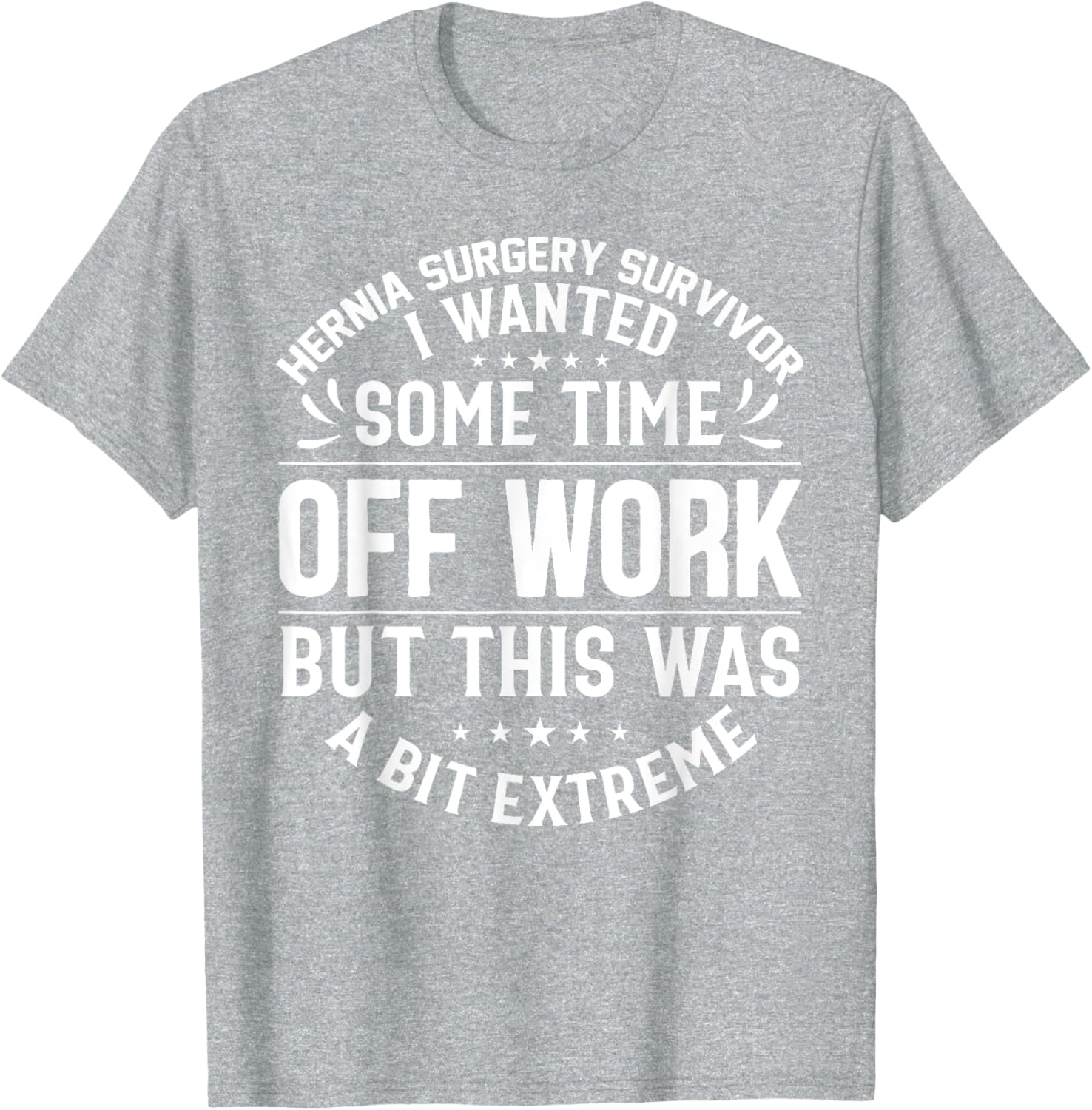 Funny Hernia Surgery Survivor T-Shirt for Post-Repair Recovery - 8