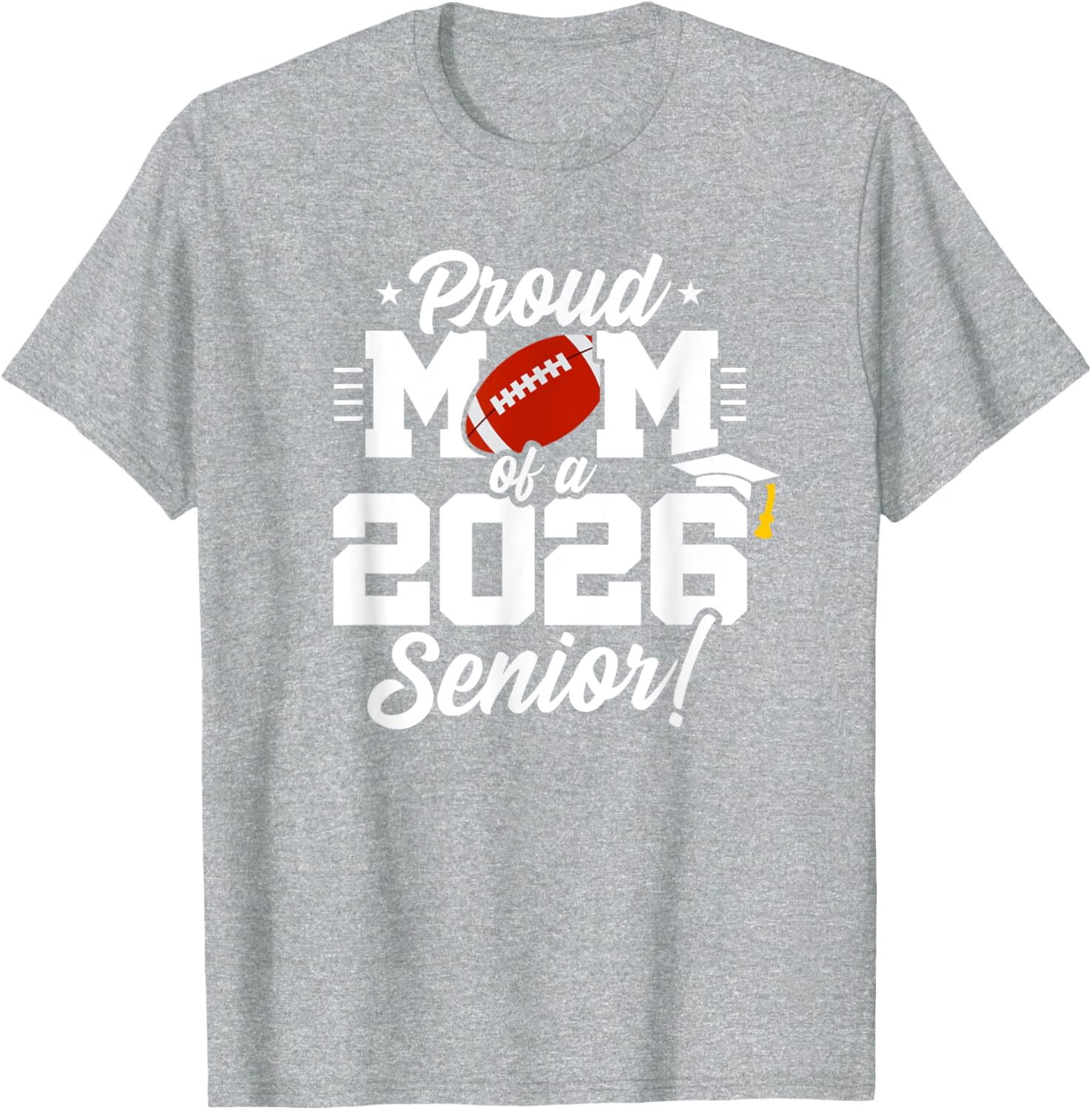 Class of 2026 Senior Year Football Mom T-Shirt for Proud Moms - 22