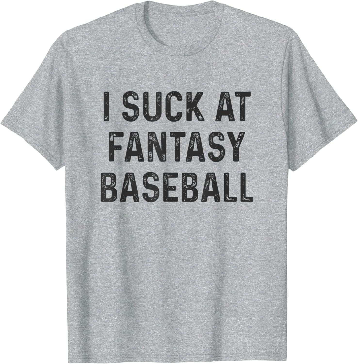 I Suck at Fantasy Baseball T-Shirt for Fun Baseball Fans and Players - 7