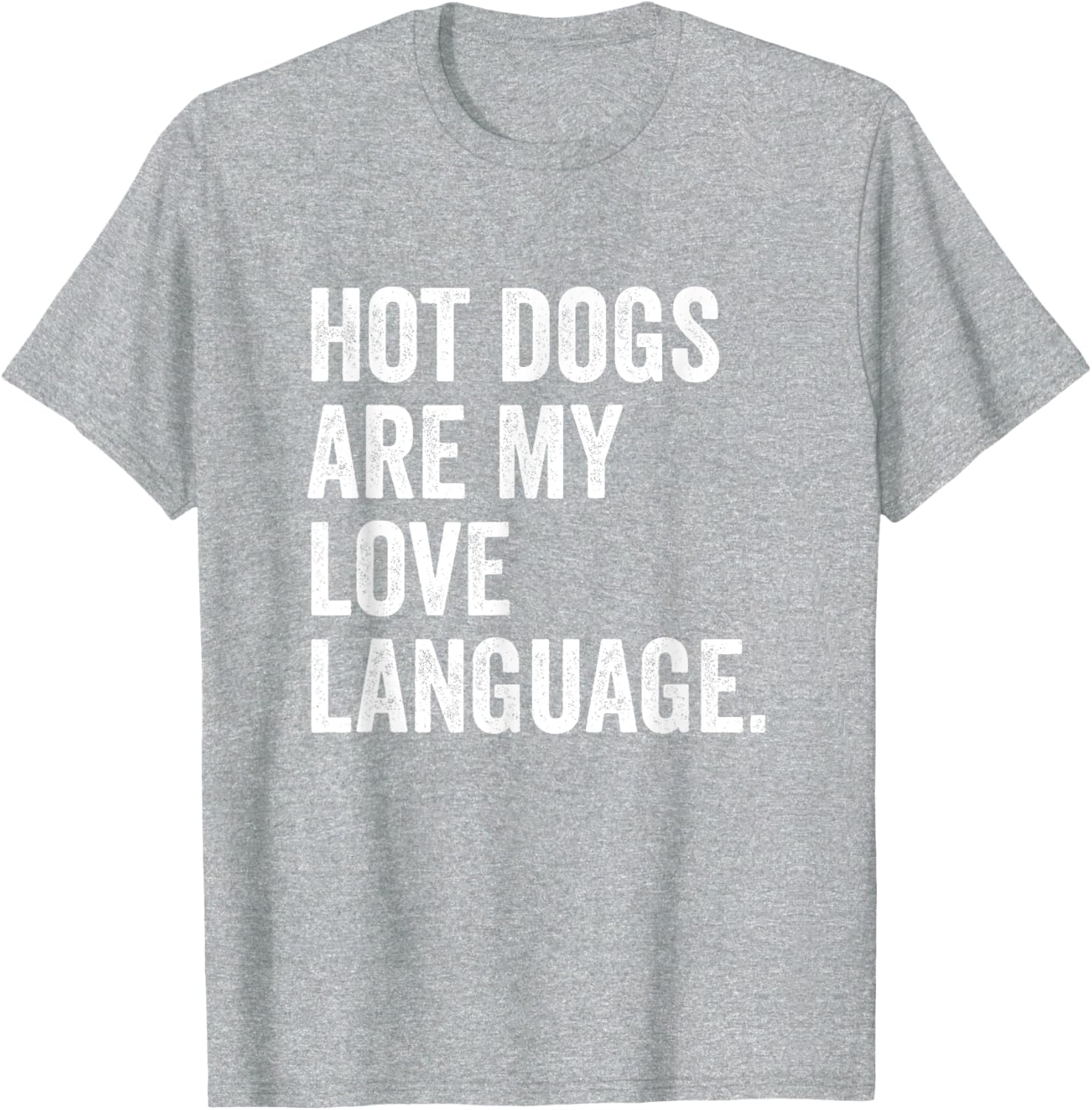 Hot Dogs Are My Love Language Anti Valentine's Day T-Shirt for Fun Lovers - 9