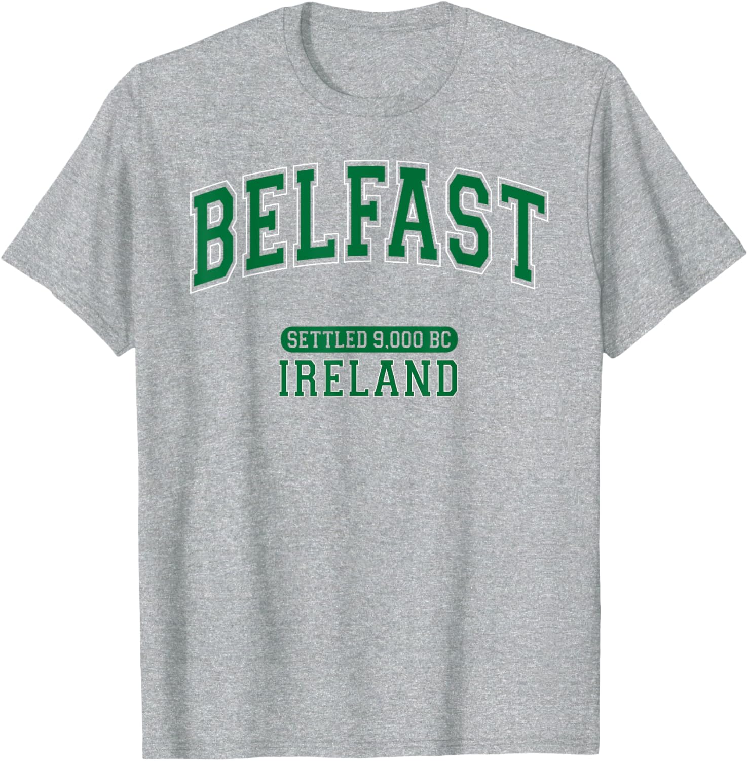 Belfast Ireland Settled 9000 BC Dark Green Arched Letter T-Shirt - 11