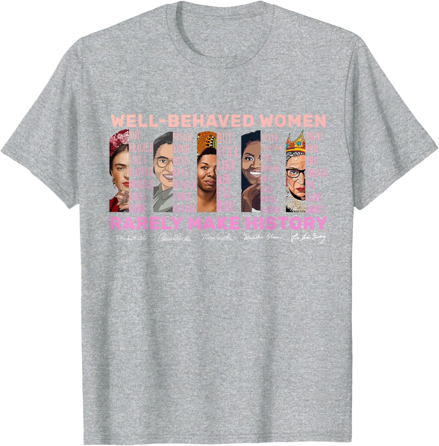 Empowerment T-Shirt for Women - Well Behaved Women Make History - 5