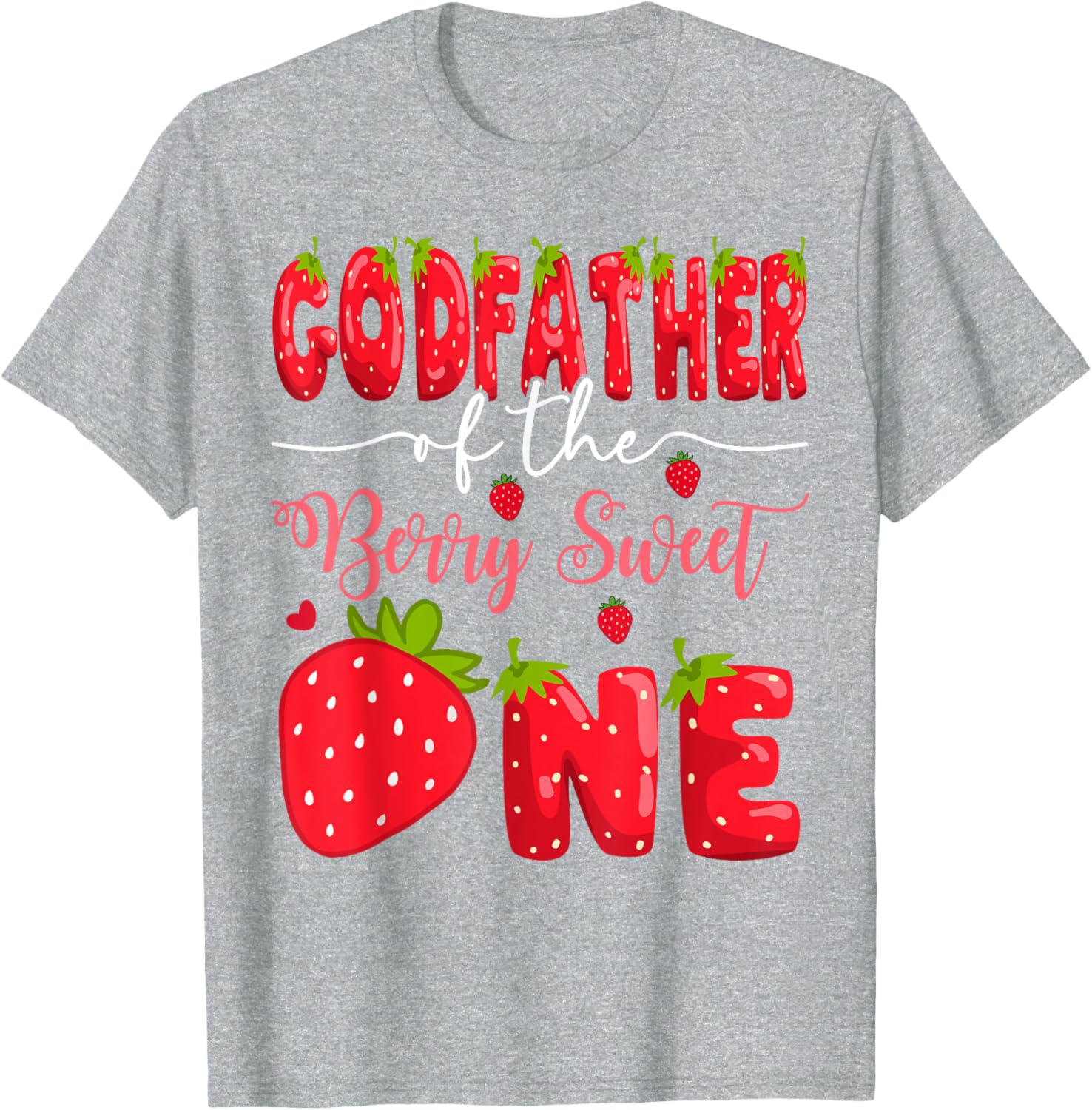 GodFather of the Berry Sweet One 1st Birthday Strawberry T-Shirt - 12