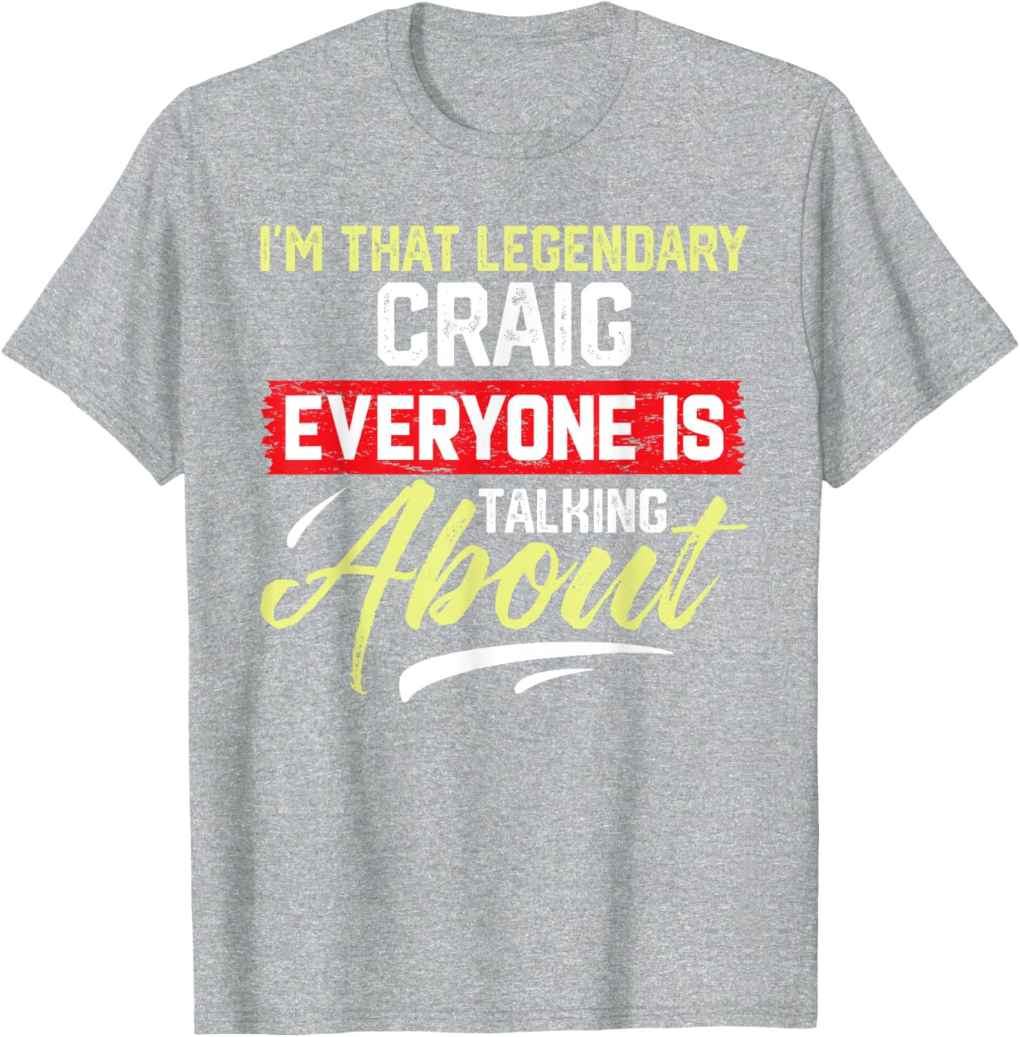 I'm That Legendary CRAIG T-Shirt for Cool Fashion Lovers - 9