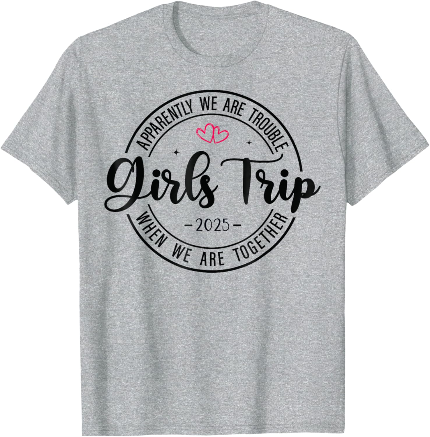 Girls Trip 2025 Matching T-Shirt for Women's Weekend Getaway Fun - 15