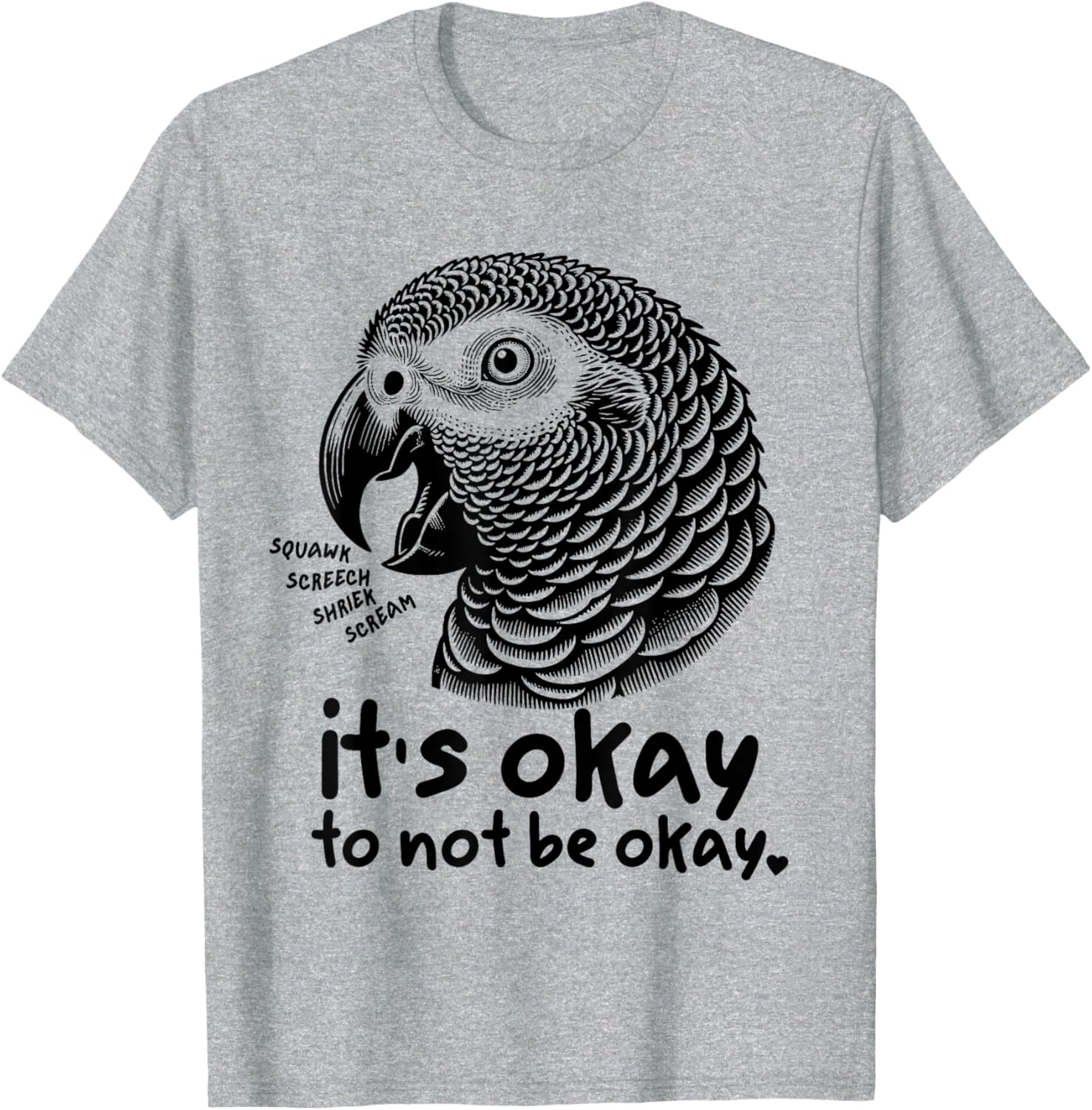 Funny African Grey Parrot Self Love T-Shirt It's Okay to Not be Okay - 9