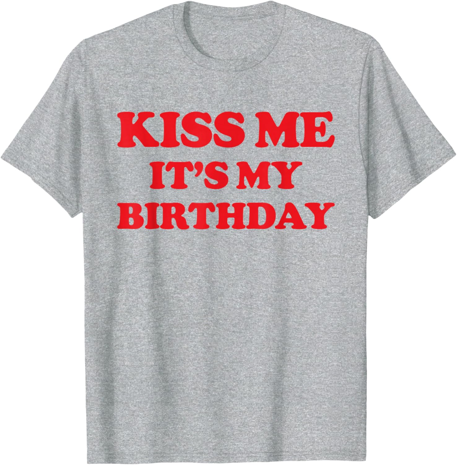 Funny Birthday T-Shirt for Women - Kiss Me Its My Birthday Tee Gift - 7