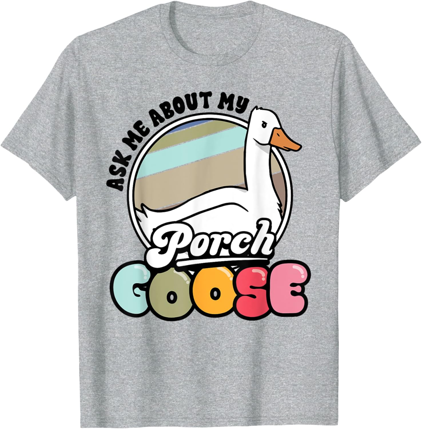 Funny Porch Goose Lover T-Shirt Gift for Geese Fans and Meme Lovers - 11