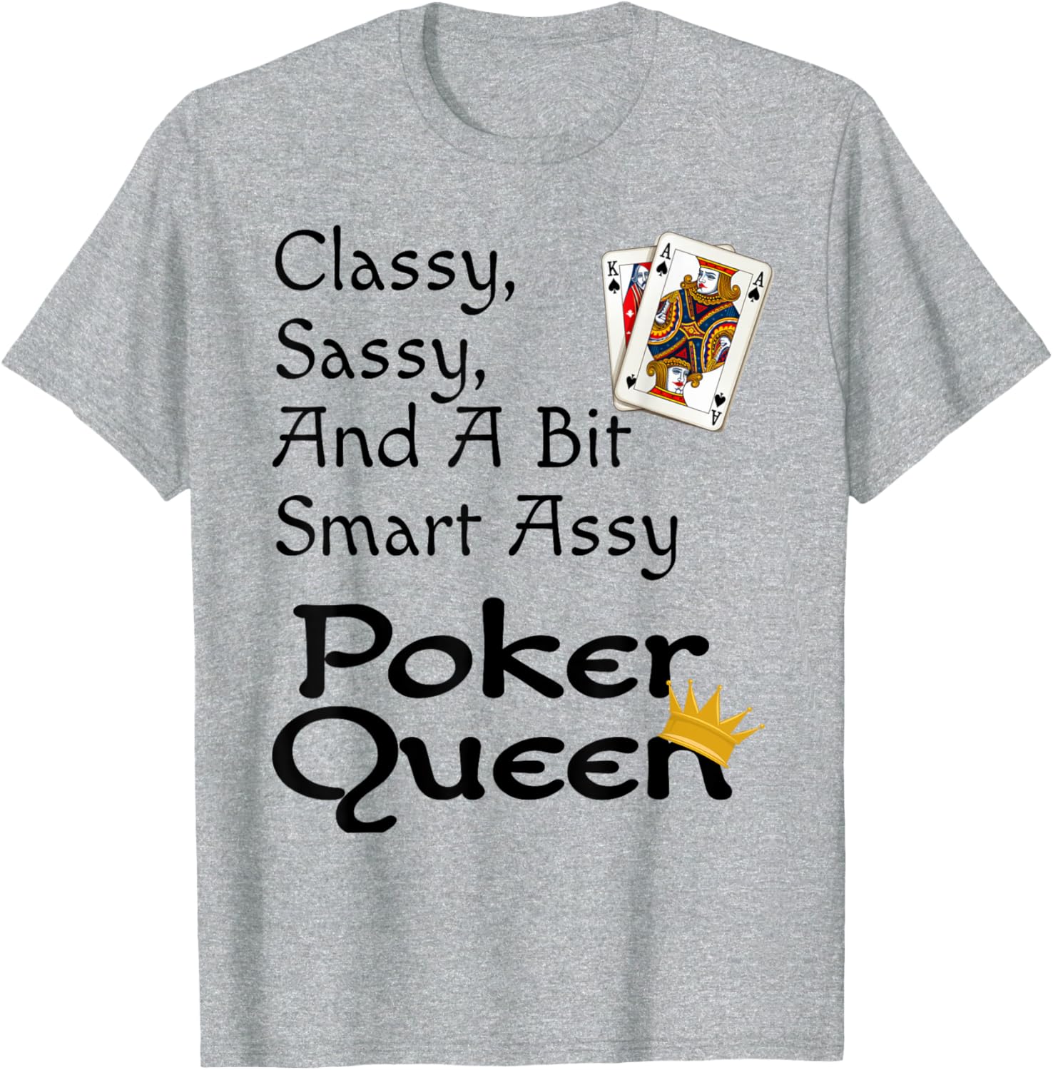Funny Poker Queen T-Shirt Classy Sassy Smart Assy Women's Apparel - 2