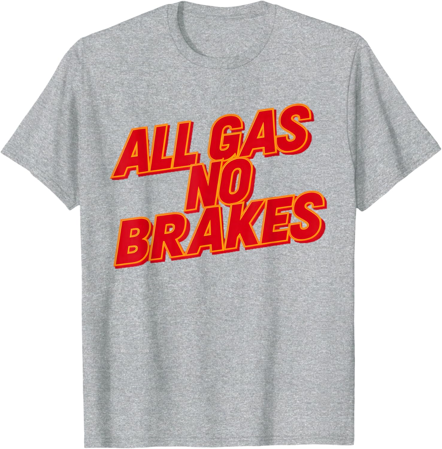 All Gas No Brakes Inspirational Quote T-Shirt for Motivation and Style - 2