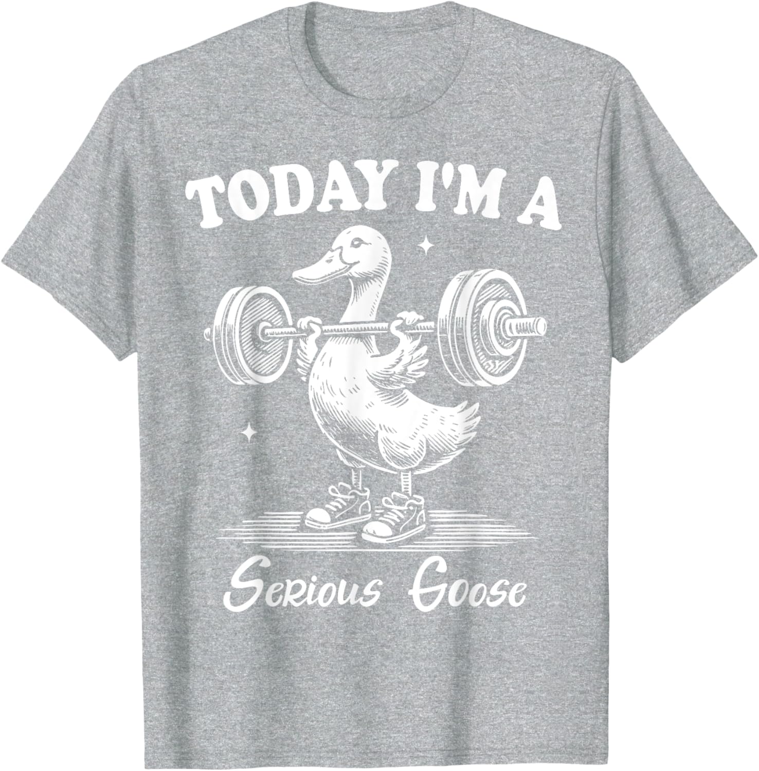 Funny Serious Goose Gym Fitness T-Shirt for Lifting Weights Lovers - 21
