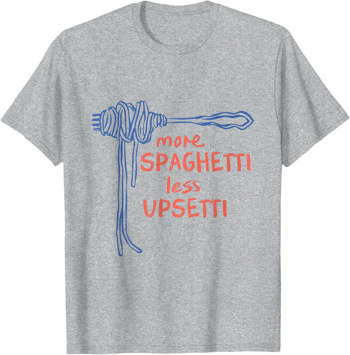 Funny More Spaghetti Less Upsetti T-Shirt for Italian Pasta Lovers - 13