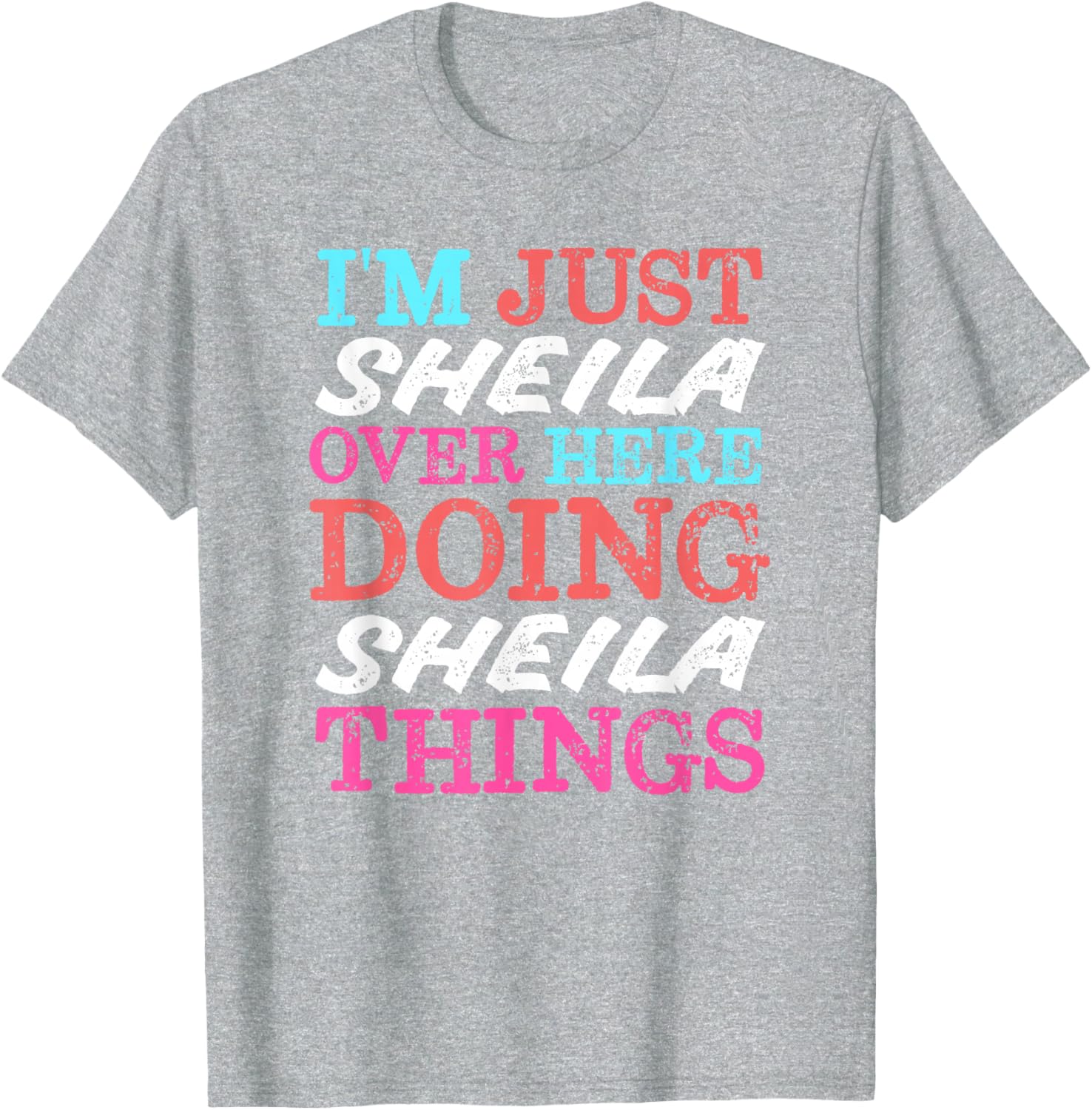 I'm Just Sheila Doing Sheila Things Funny T-Shirt for Casual Wear - 3