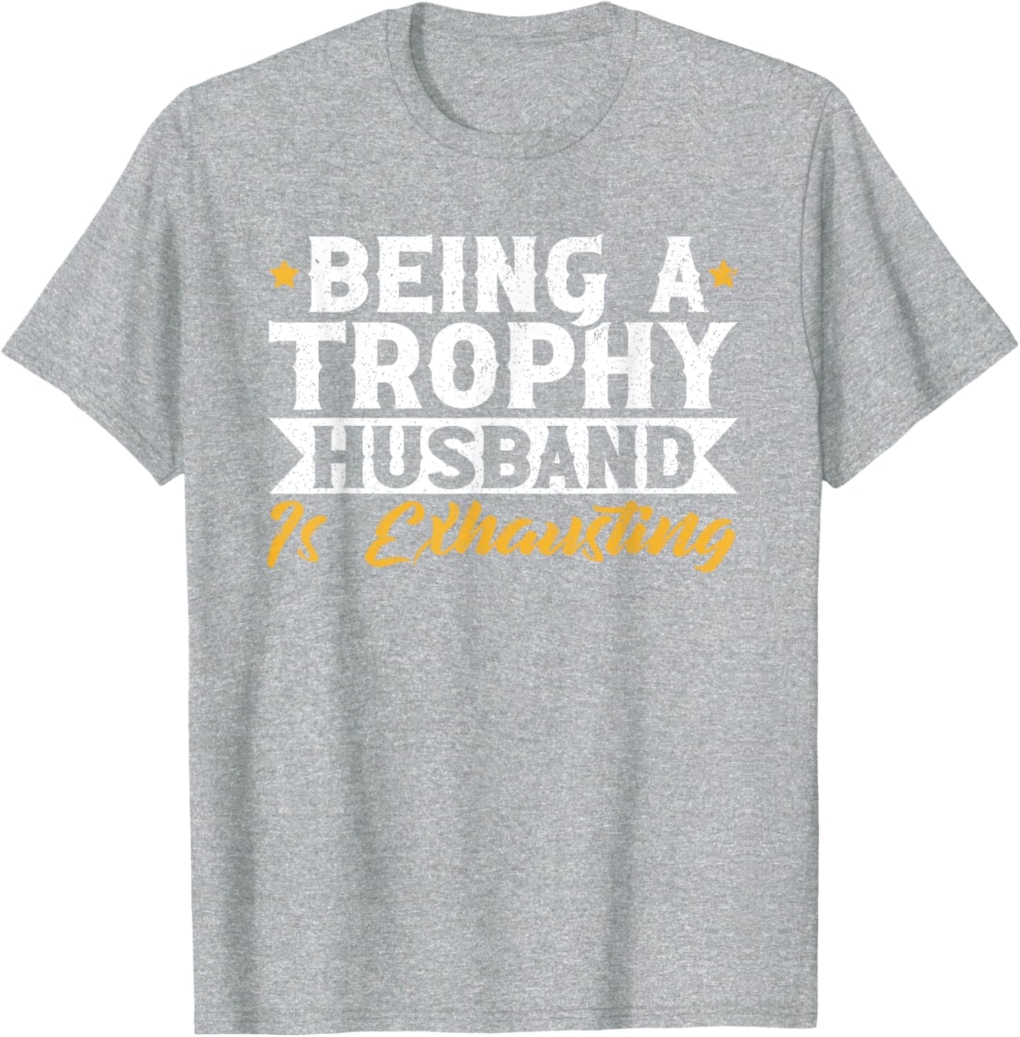 Exhausted Trophy Husband Wedding Anniversary T-Shirt for Him - 19