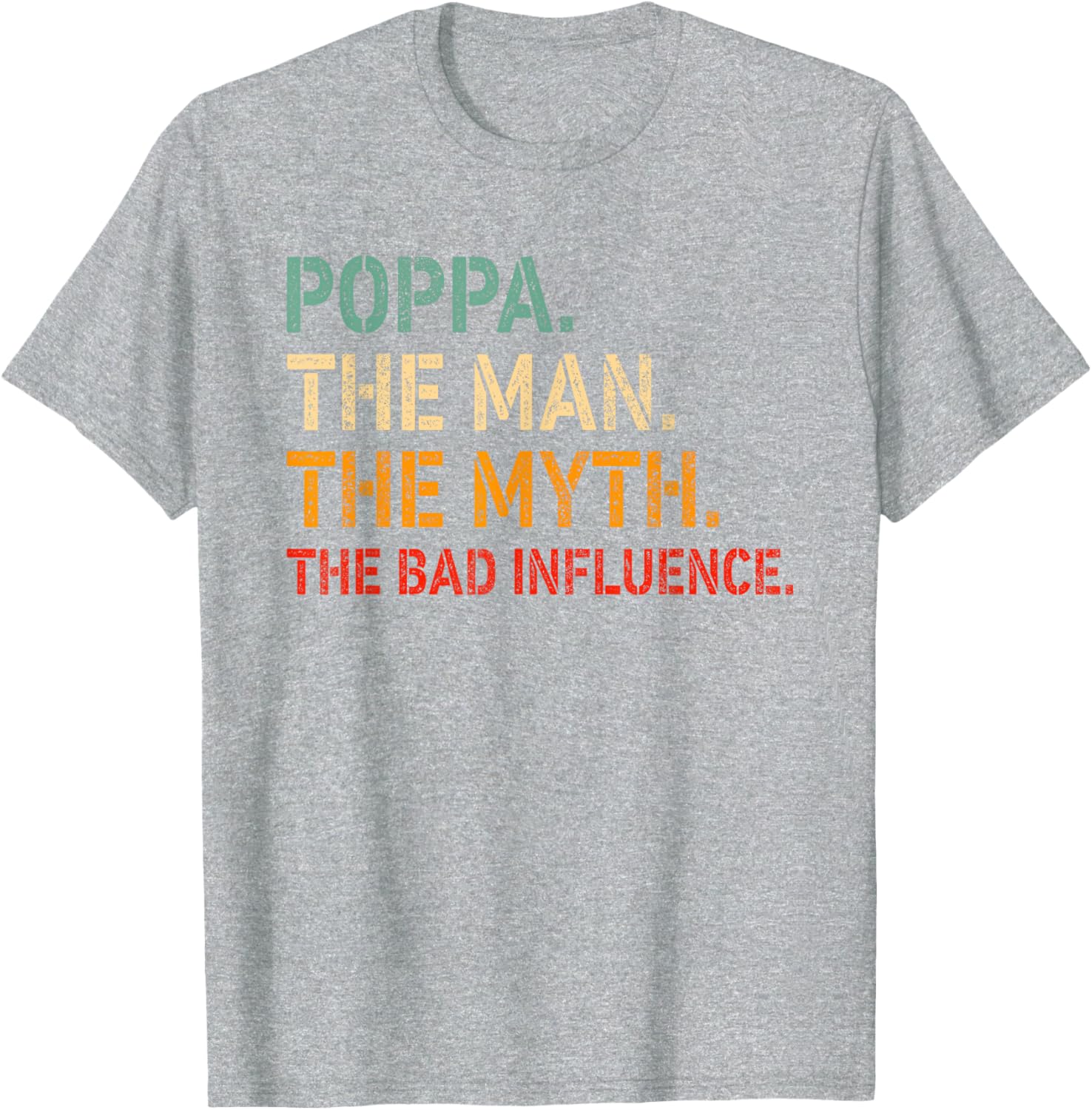 Funny Poppa T-Shirt The Man The Myth The Bad Influence Gift Idea - 15