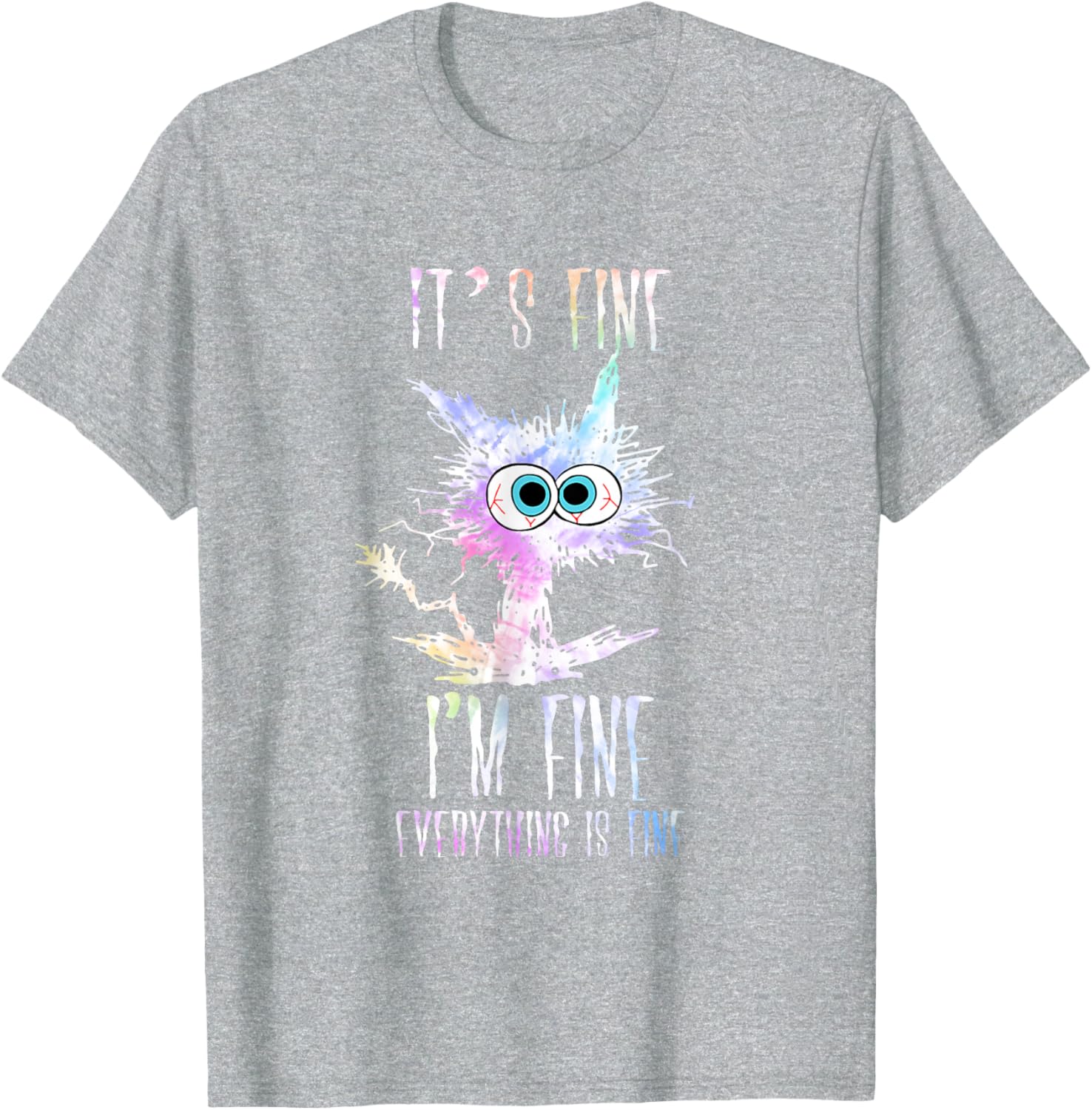 Cat Tie Dye T-Shirt I'm Fine Everything Is Fine Casual Wear for Cat Lovers - 12