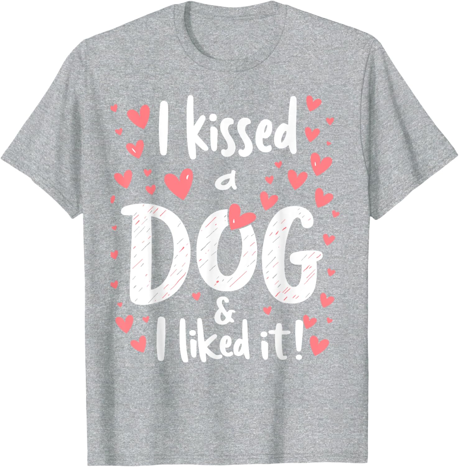 I Kissed a Dog and I Like It Cute Dog Lover T-Shirt for Girls - 2