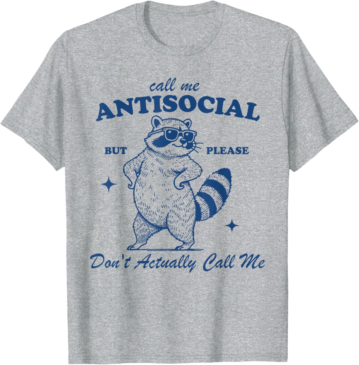 Call Me Antisocial But Please Don't Actually Call Me T-Shirt for Fun Style - 22
