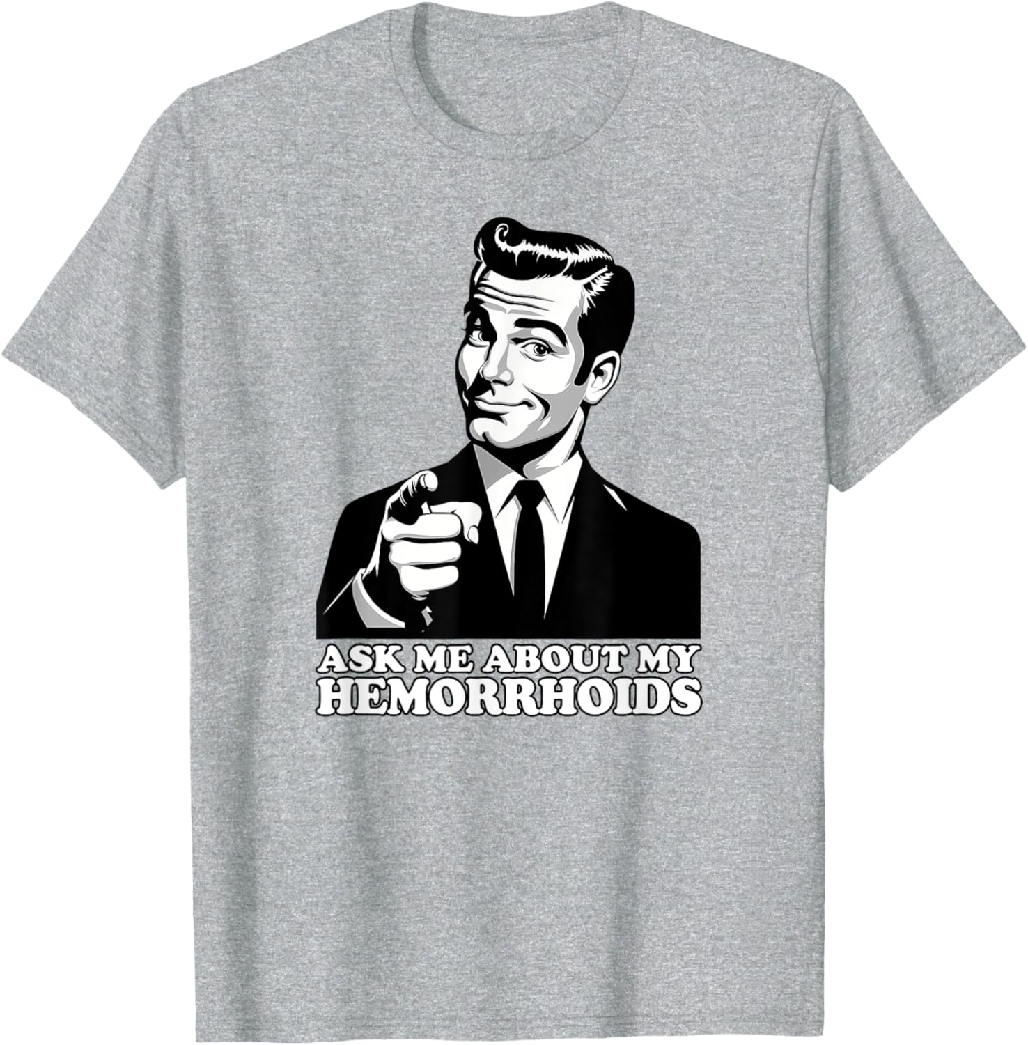 Funny Hemorrhoid Sarcastic T-Shirt Ask Me About My Hemorrhoids - 1