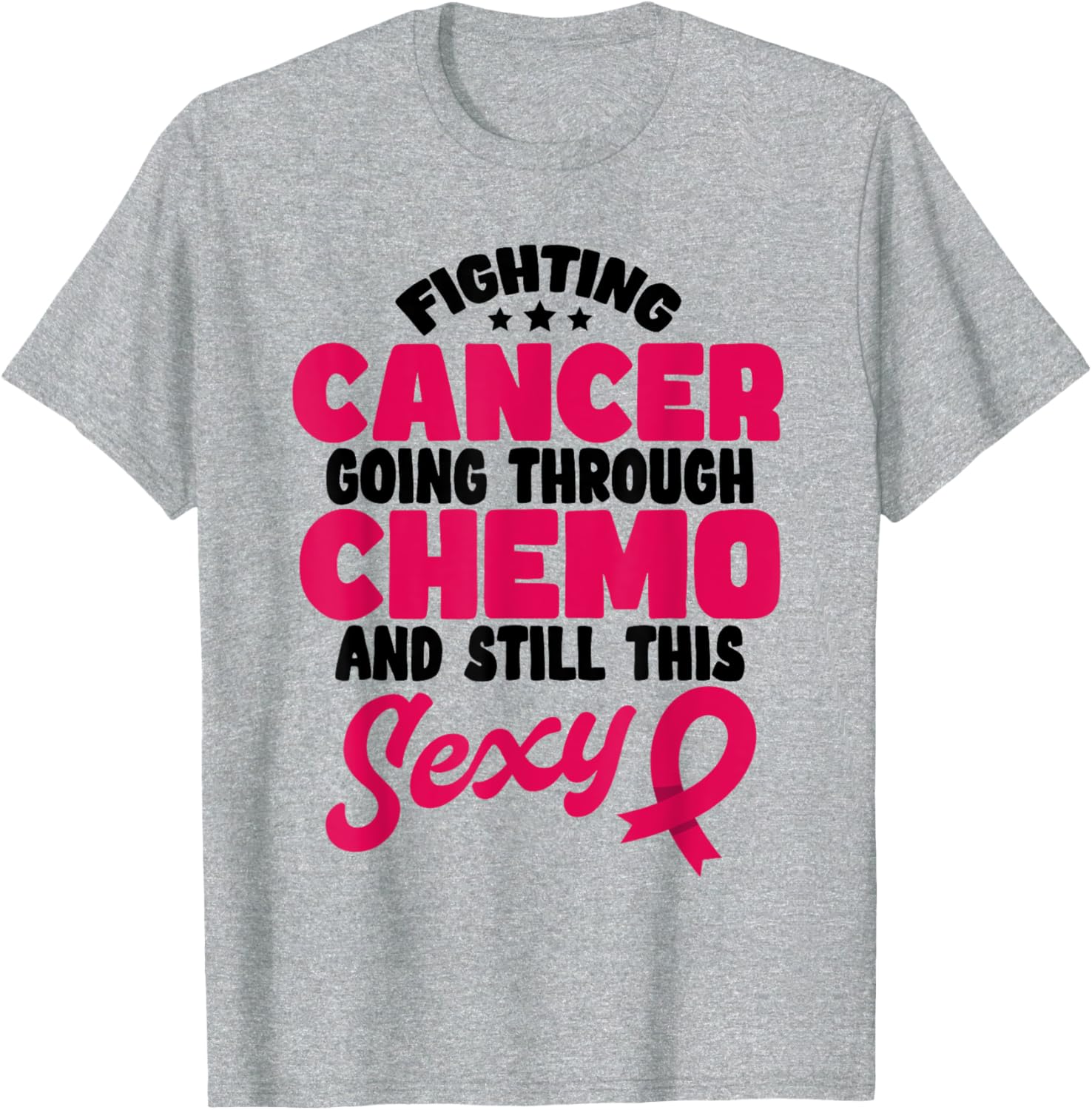 Fighting Cancer Stylish T-Shirt for Chemo Warriors - Stay Positive & Sexy - 13