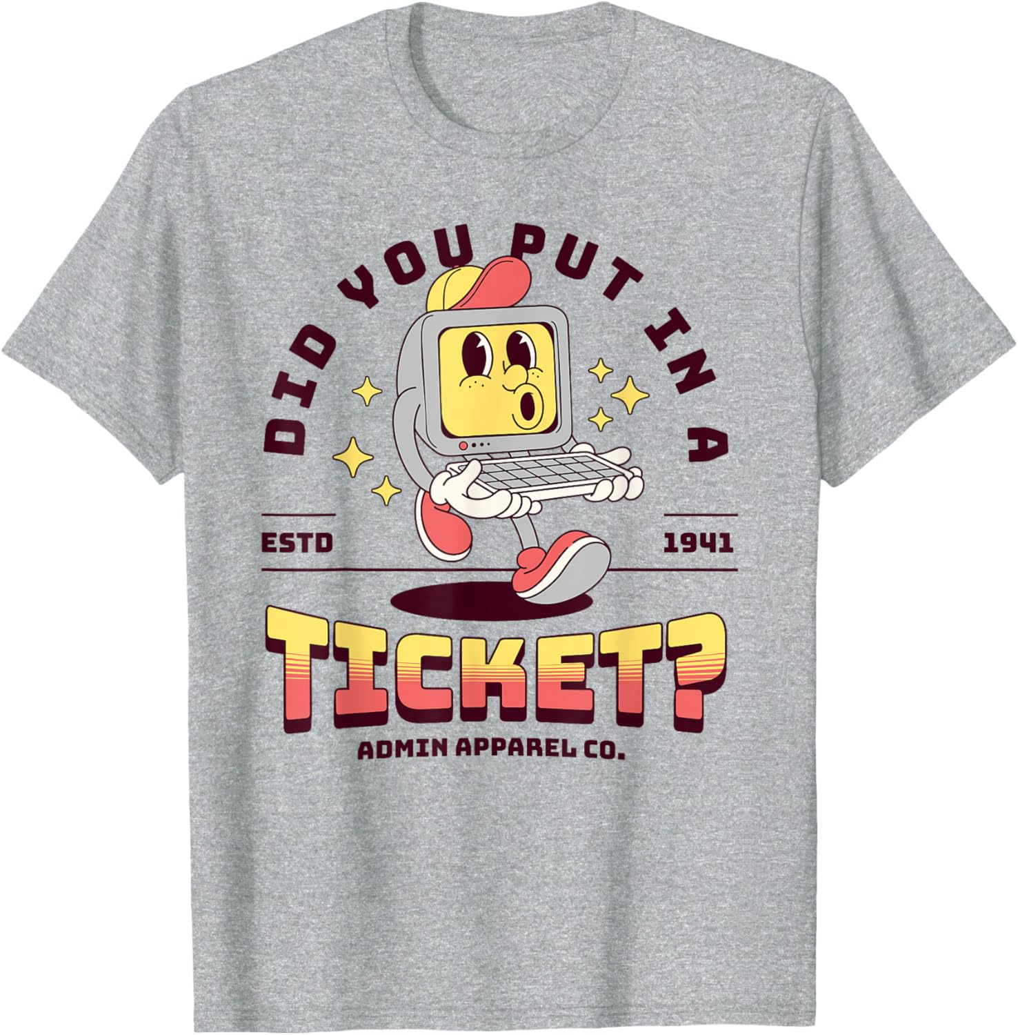 Funny IT T-Shirt Did You Put In A Ticket for Computer Support Humor - 4