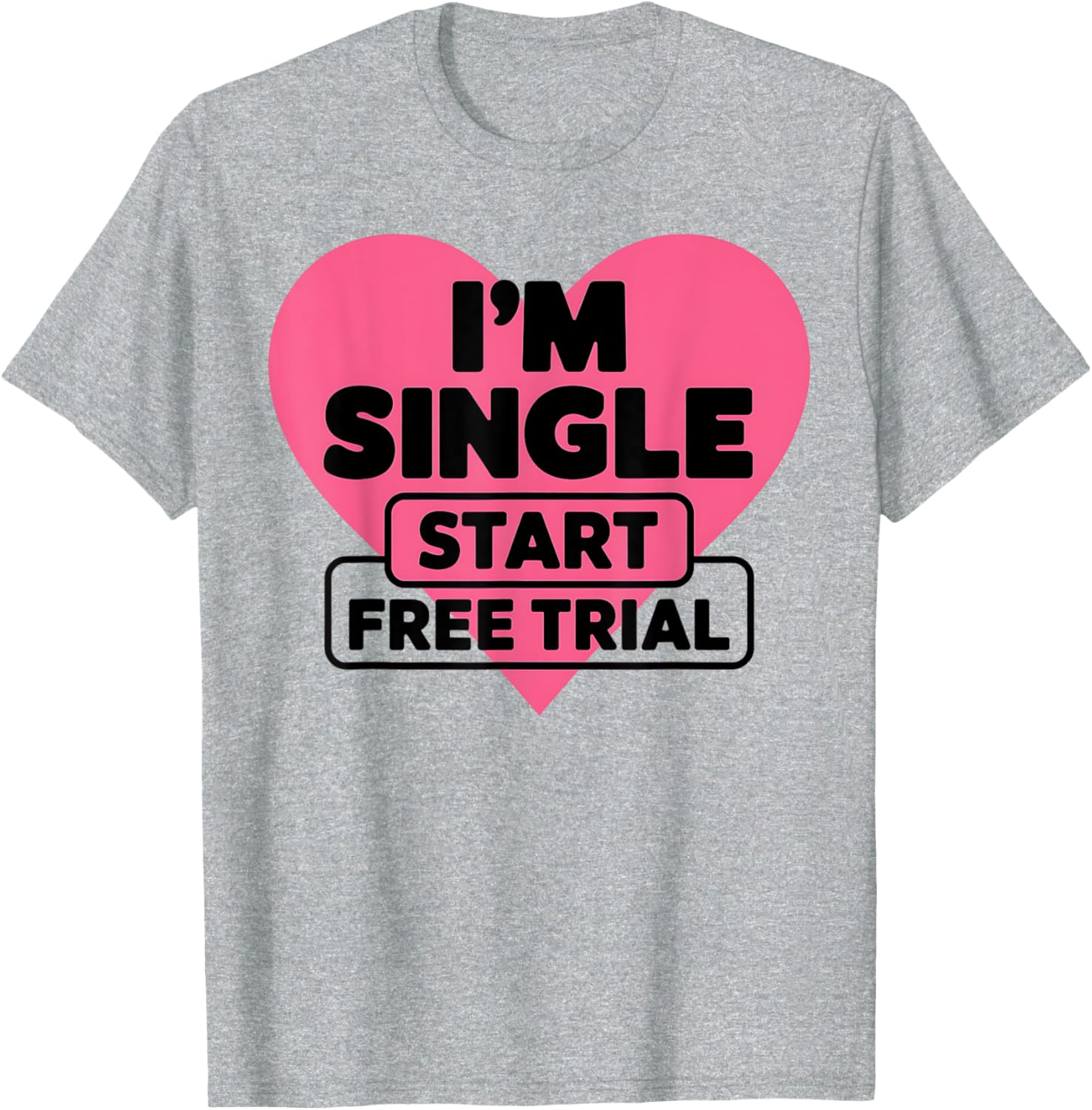 Funny I'm Single T-Shirt for Men and Women - Humorous Saying Apparel - 12