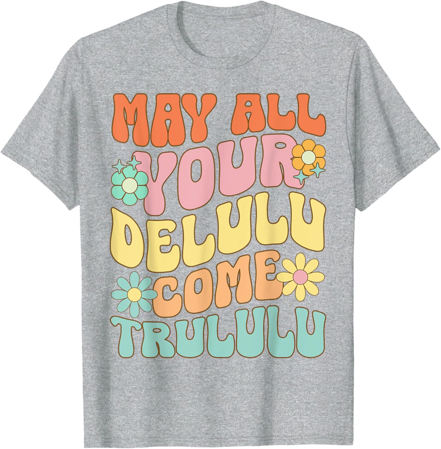 Funny May All Your Delulu Come Trululu T-Shirt for Mental Health Awareness - 13