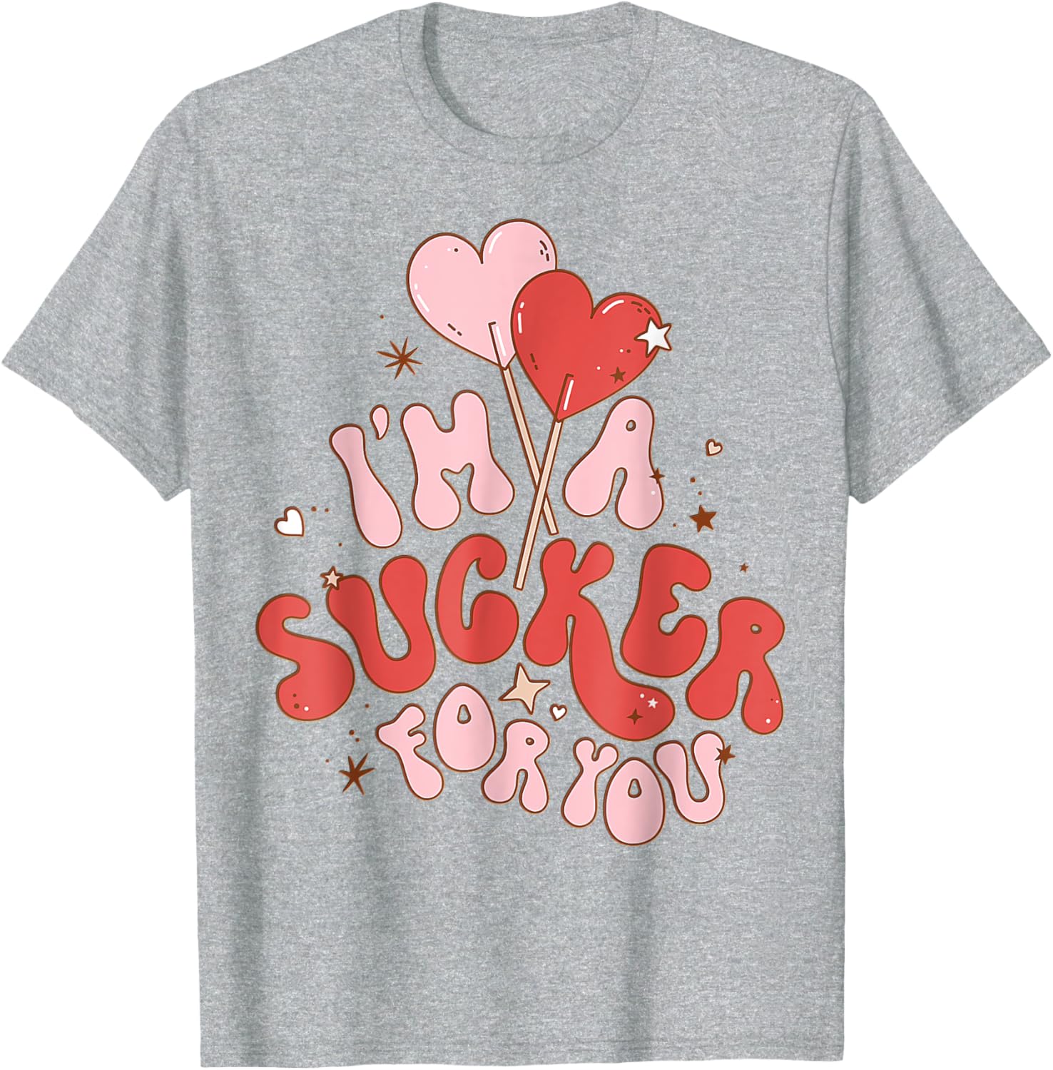 I'm A Sucker For You Valentine Candy Heart T-Shirt for Sweethearts - 21