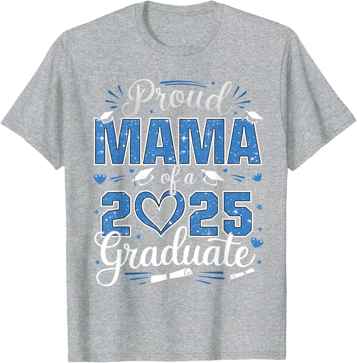 Proud Mama of a Class of 2025 Graduate T-Shirt for Senior Moms - 27