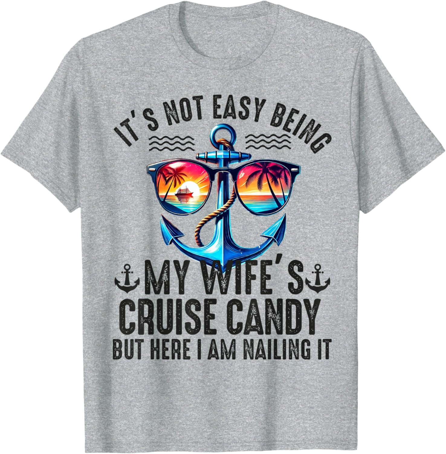 Fun It's Not Easy Being My Wife's Cruise Candy Husband T-Shirt - 10