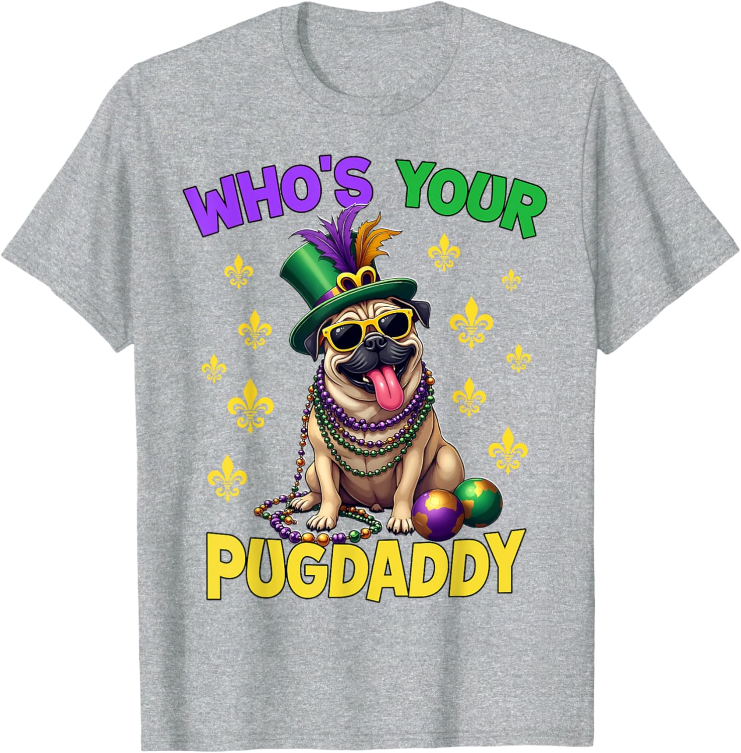 Pug Dad Mardi Gras T-Shirt Fun and Festive Pug Lover Apparel - 25