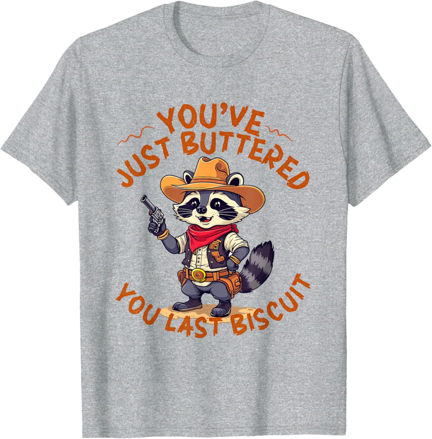 Funny Cowboy Cat T-Shirt You've Just Buttered Your Last Biscuit - 1