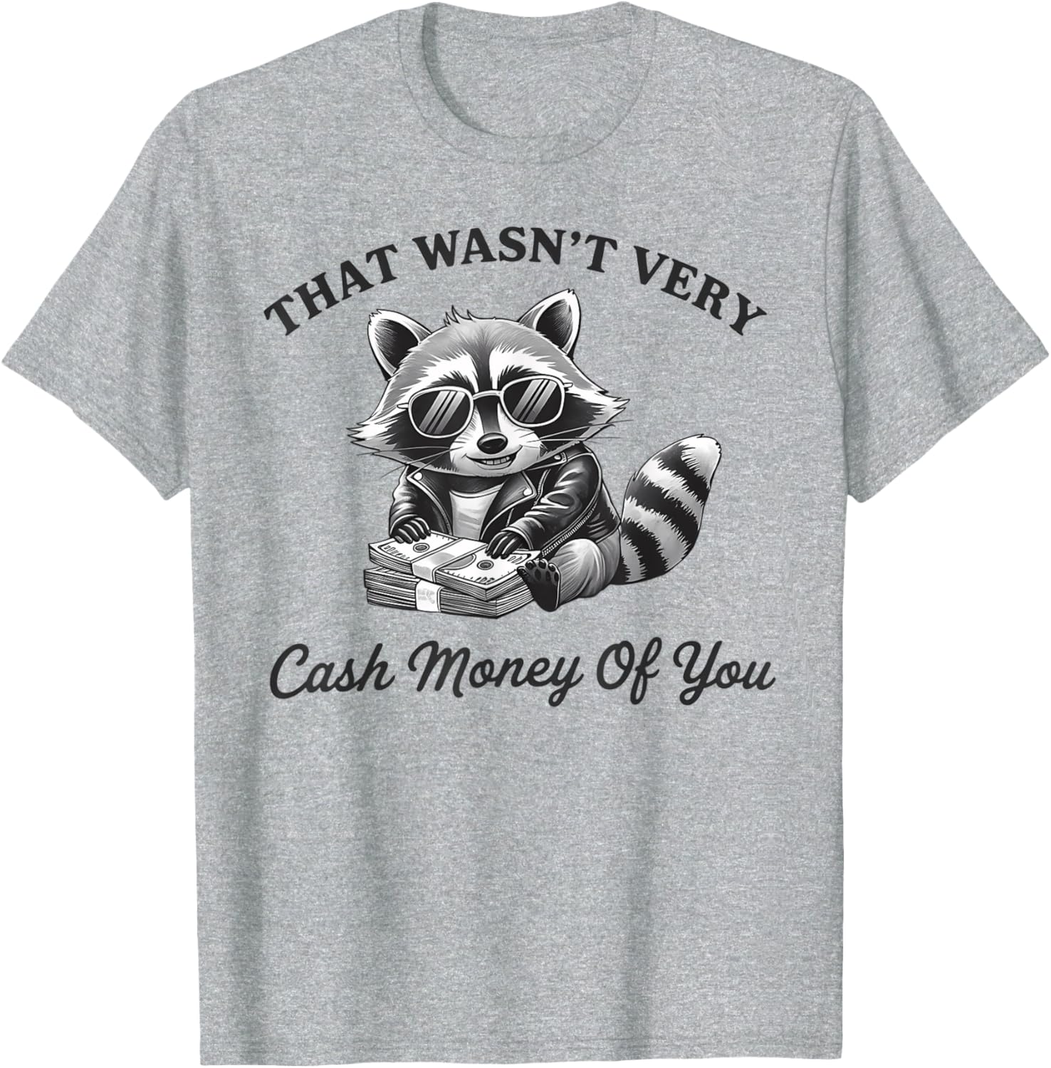 Trendy Vintage T-Shirt - That Wasn't Very Cash Money Of You Design - 5