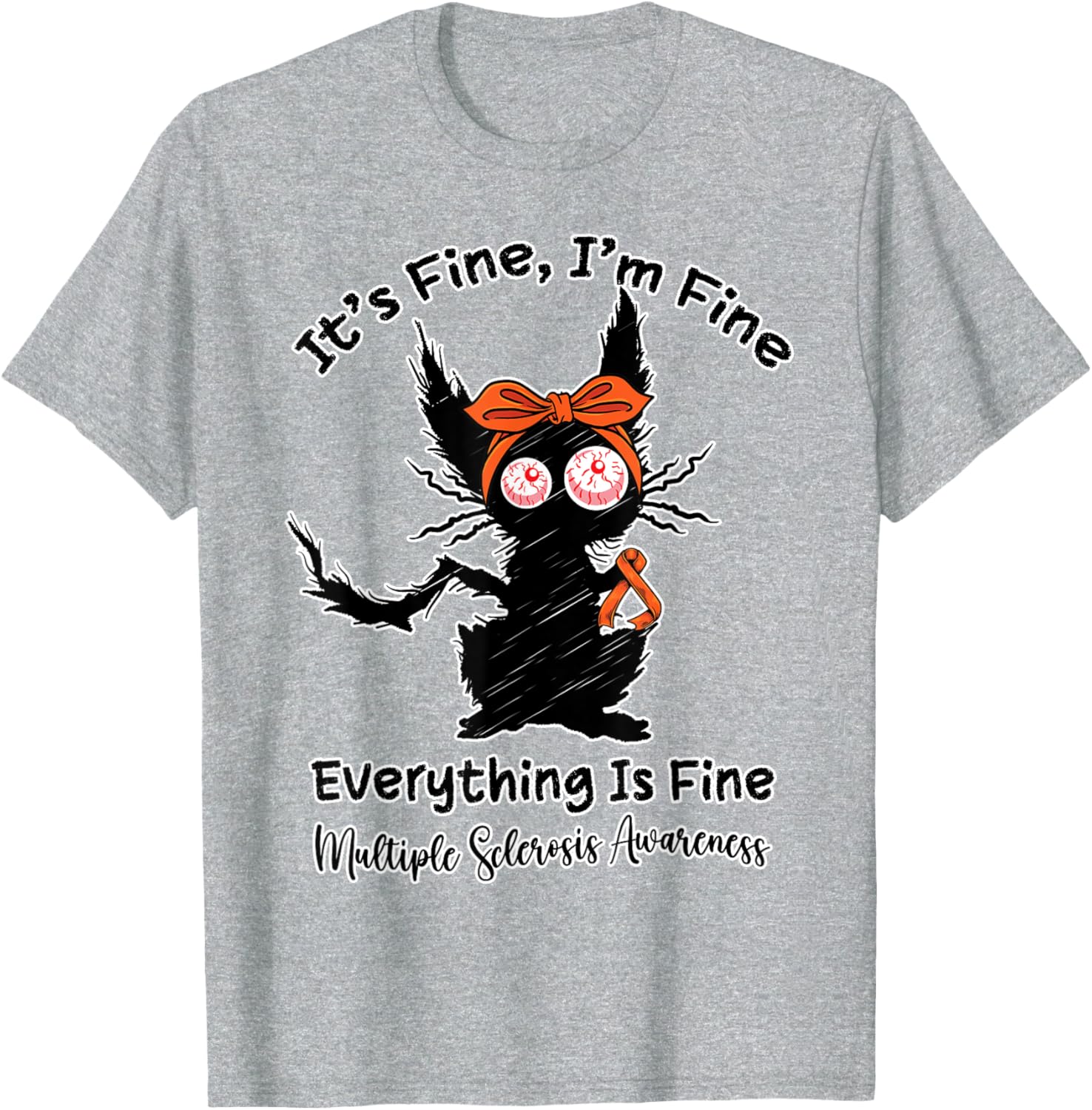 Funny MS Warrior Cat T-Shirt for Men, Women, Kids - It's Fine I'm Fine - 13
