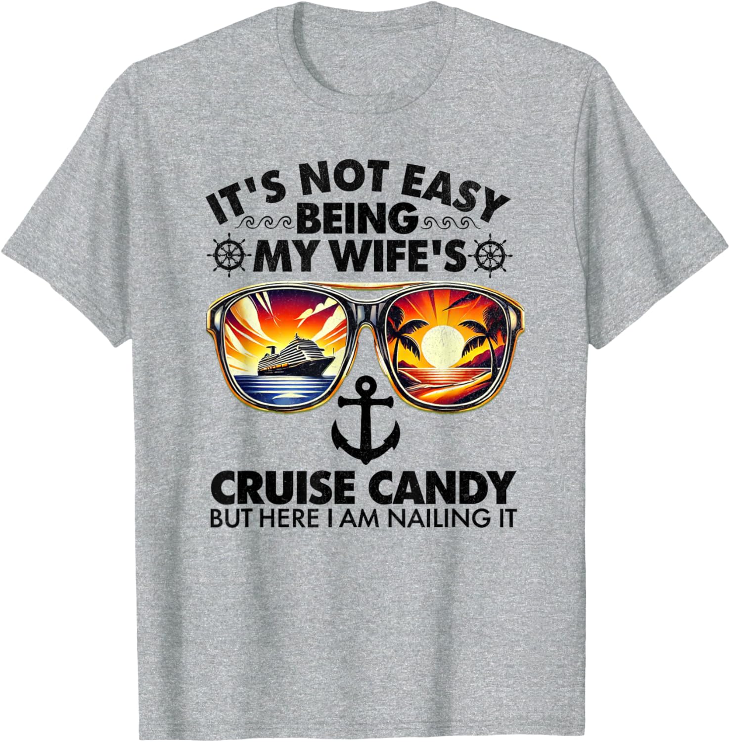 Funny Cruise T-Shirt It's Not Easy Being My Wife's Cruise Candy - 11