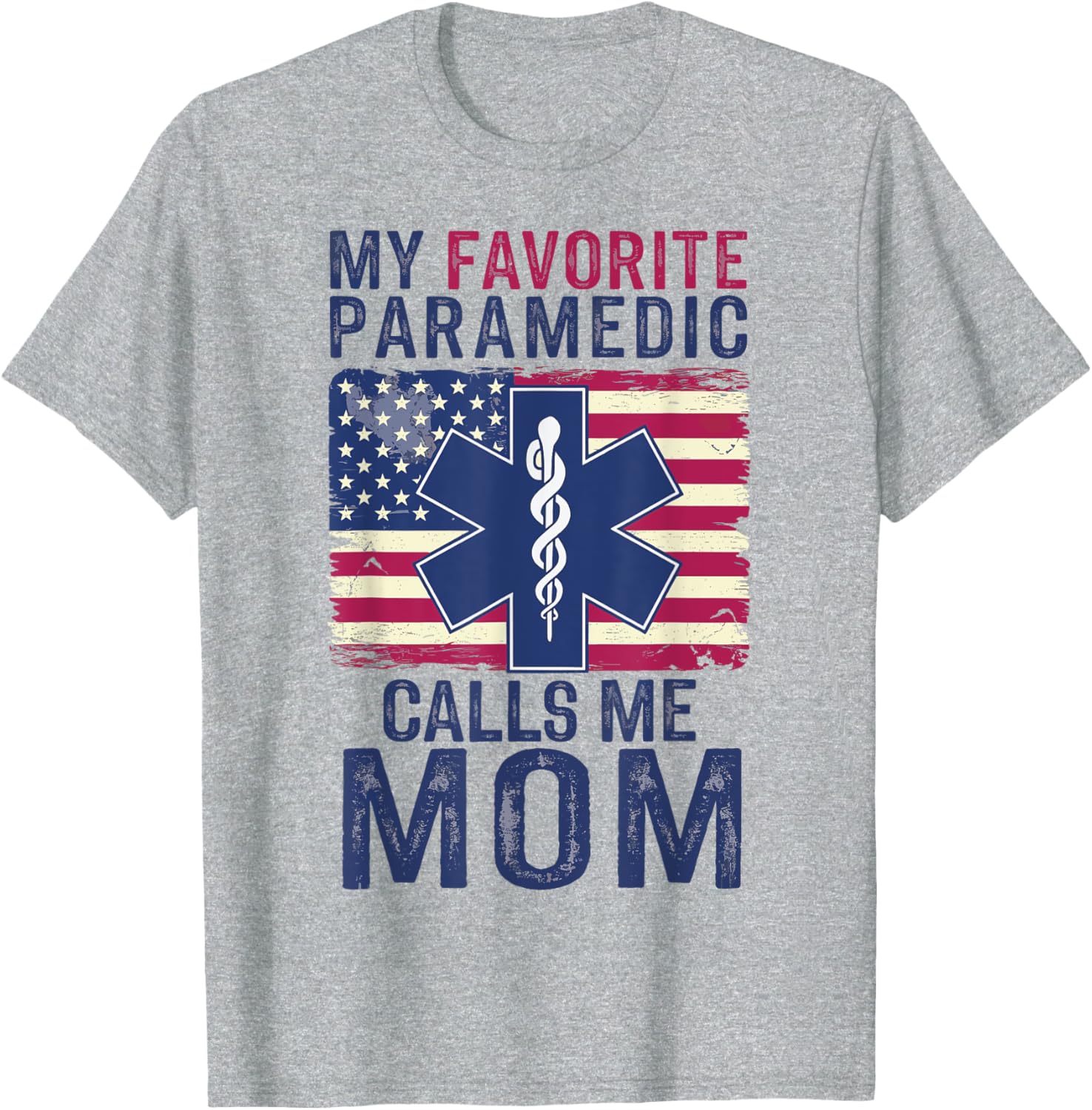 My Favorite Paramedic Calls Me Mom T-Shirt for Proud Moms - 1