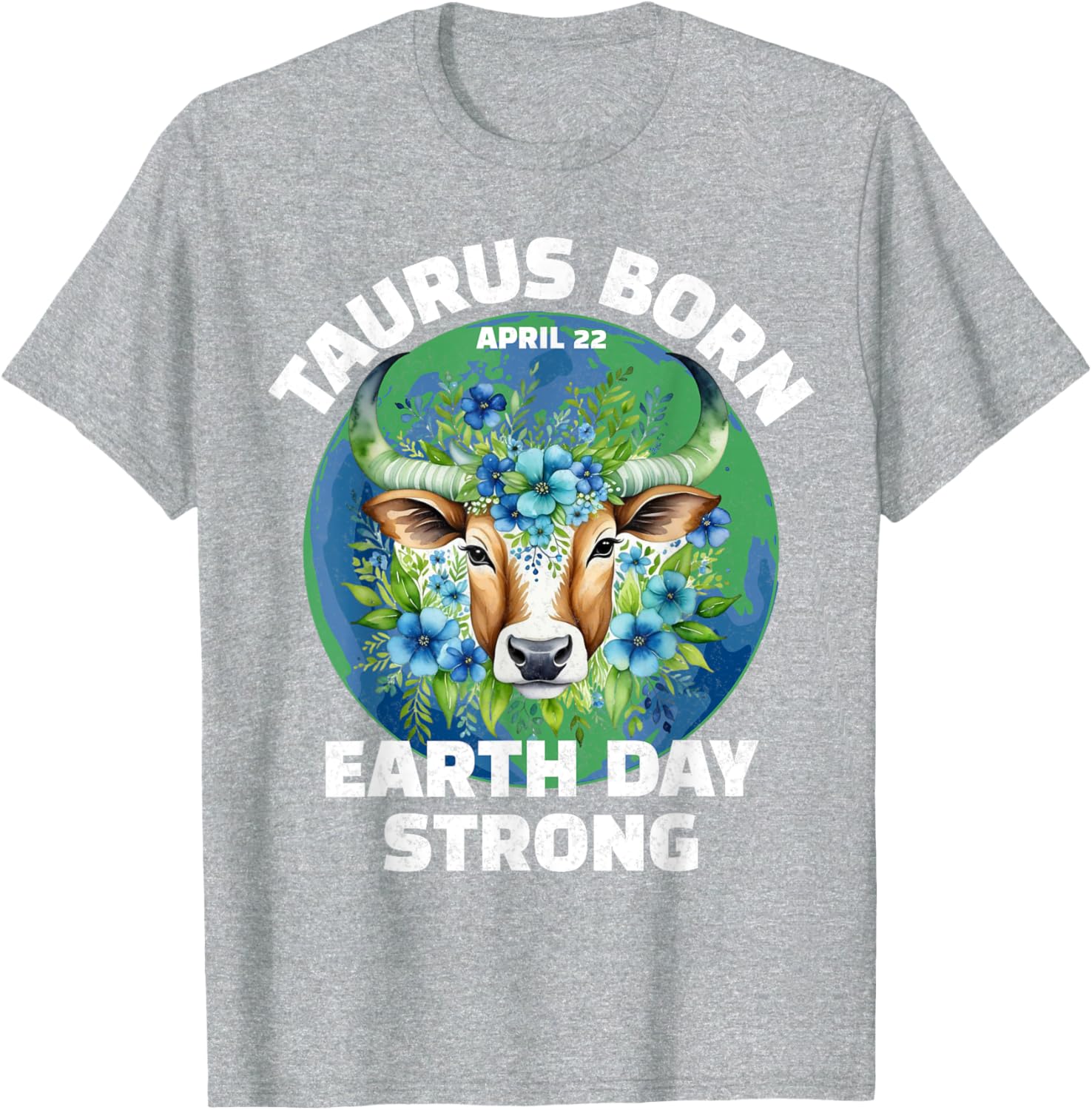 Celebrate Earth Day Birthday with Taurus Eco-Friendly T-Shirt - 2