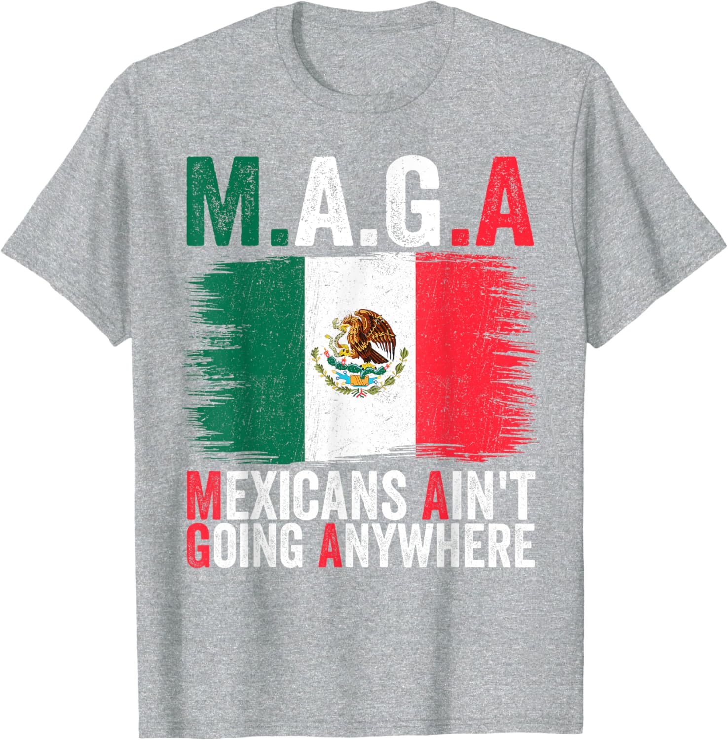 Mexicans Ain't Going Anywhere T-Shirt for Proud Cultural Expression - 10