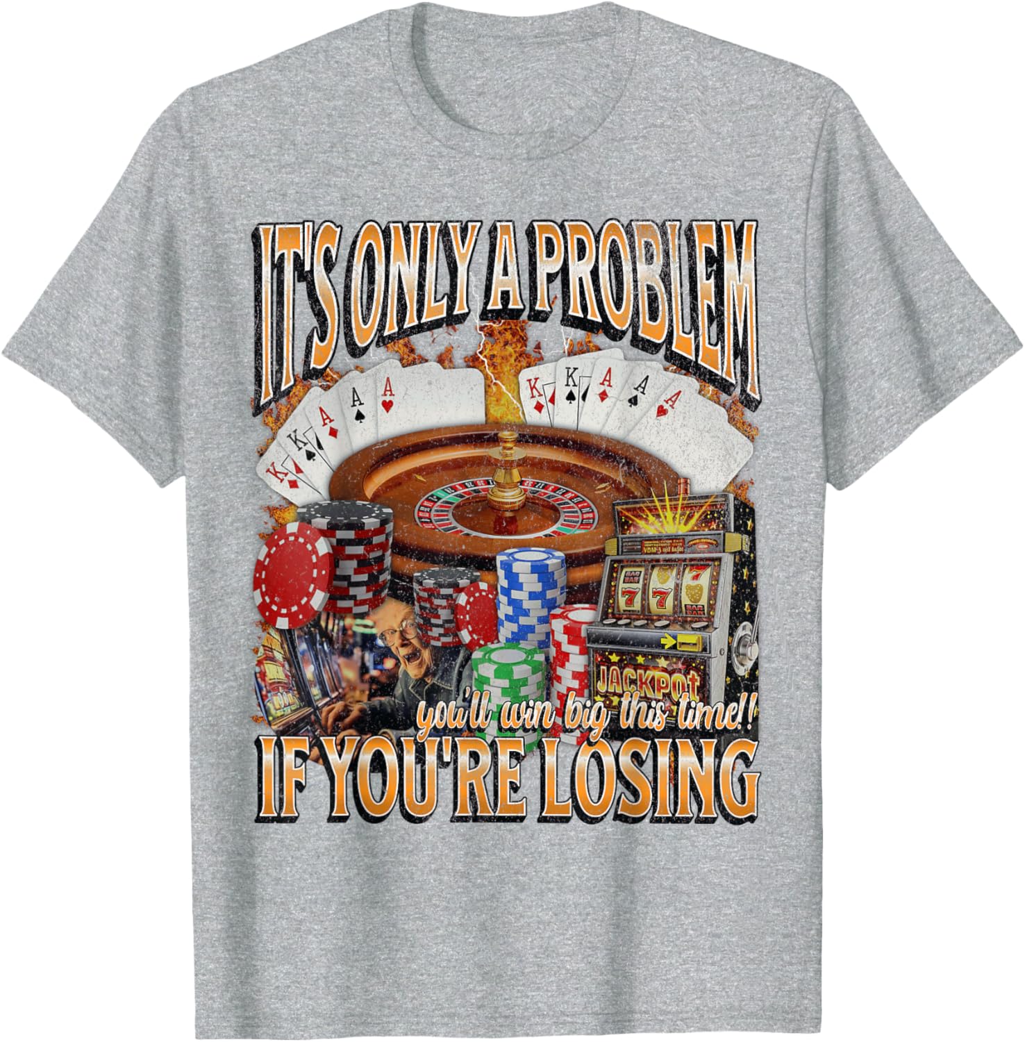 Funny Gambling T-Shirt Only a Problem If You're Losing - Perfect Gift! - 1